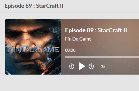 Episode du podcast Fin du Game sur Starcraft 2